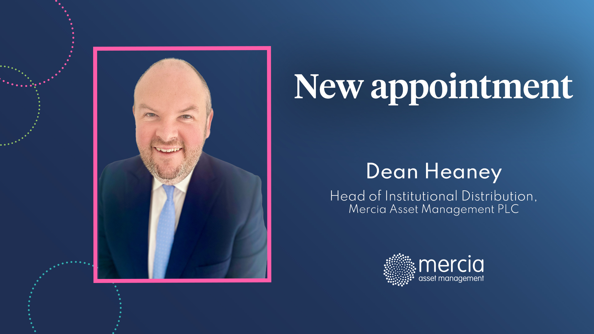 Mercia Appoints Dean Heaney as Head of Institutional Distribution